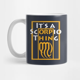 It's a Scorpio Thing Scorpio Zodiac Sign Mug